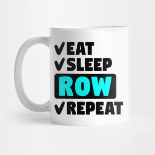 Eat, sleep, row, repeat Mug